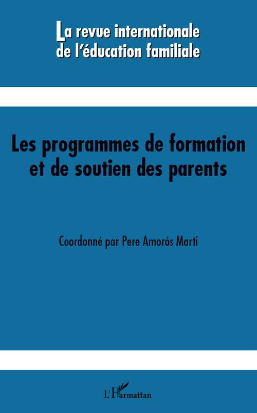 La revue internationale de l'éducation familiale N° 30, 2011 : Les programmes de formation et de sou