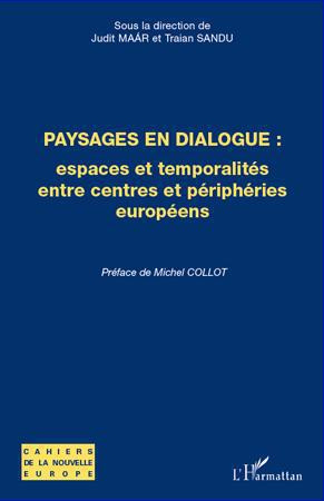 Paysages en dialogue : espaces et temporalités entre centres et périphéries européens