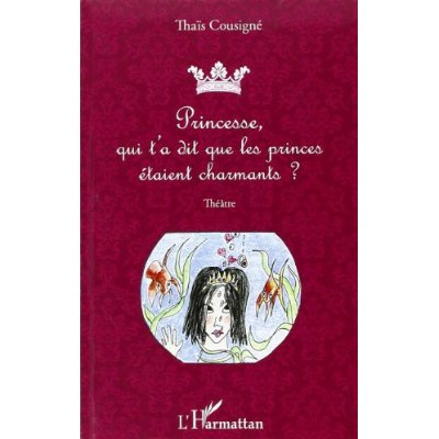 Princesse, qui t'a dit que les princes étaient charmants ? Théâtre
