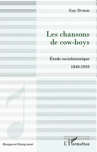 Les chansons de cow-boys. Etude sociohistorique 1840-1910