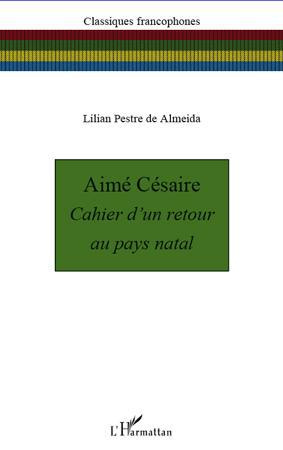Aimé Césaire. Cahier d'un retour au pays natal