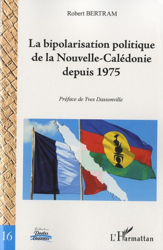 La bipolarisation politique de la Nouvelle-Calédonie depuis 1975