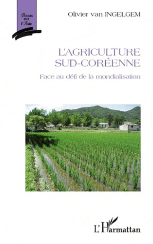 L'agriculture sud-coréenne. Face au défi de la mondialisation