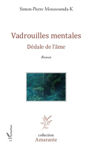 Vadrouilles mentales. Dédale de l'âme - Roman