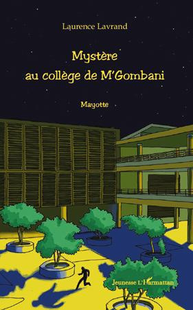 Mystère au collège de M'Gombani. Mayotte