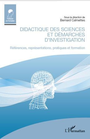 Didactique des sciences et démarches d'investigation. Références, représentations, pratiques et form