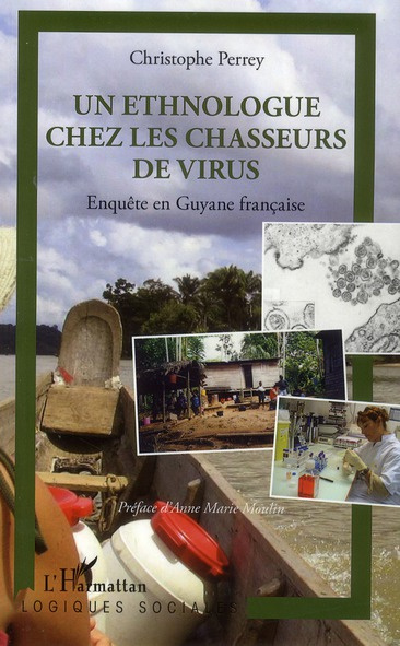 Un ethnologue chez les chasseurs de virus. Enquête en Guyane française
