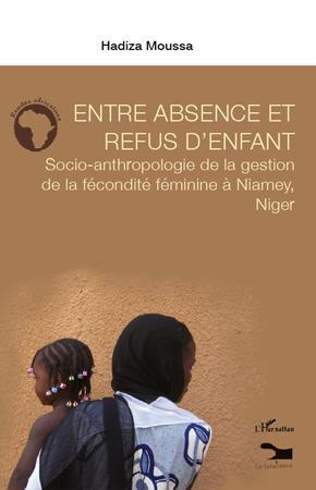 Entre absence et refus d'enfant. Socio-anthropologie de la gestion de la fécondité féminine à Niamey