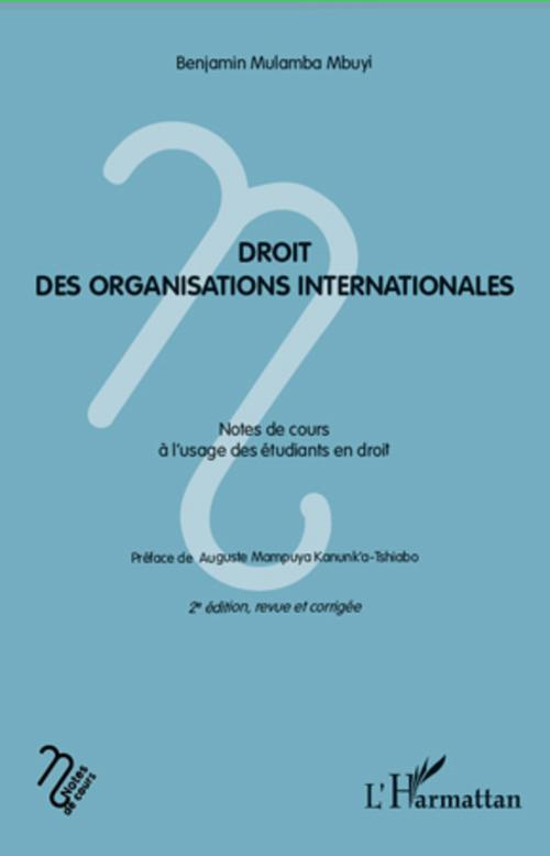 Droit des organisations internationales. Notes de cours à l'usage des étudiants en droit, 2e édition
