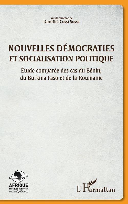 Nouvelles démocraties et socialisation politique. Etude comparée des cas du Bénin, du Burkina Faso e