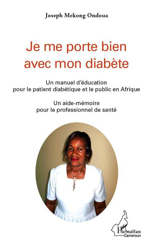 Je me porte bien avec mon diabète. Un manuel d'éducation pour le patient diabétique et le public en