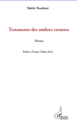 Testaments des ombres errantes. Poèmes