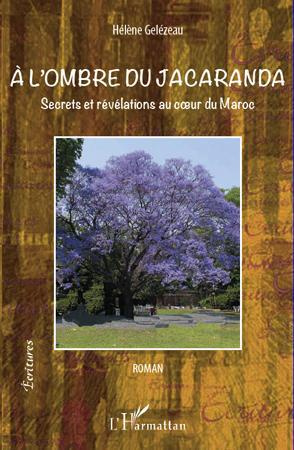 A l'ombre du jacaranda. Secrets et révélations au coeur du Maroc