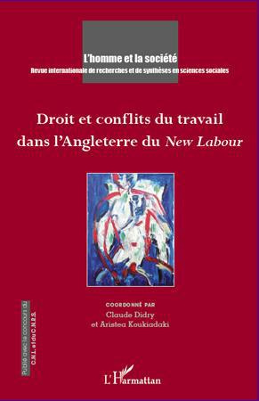 L'Homme et la Société N° 182, 2011/4 : Droit et conflits du travail dans l'Angleterre du New Labour