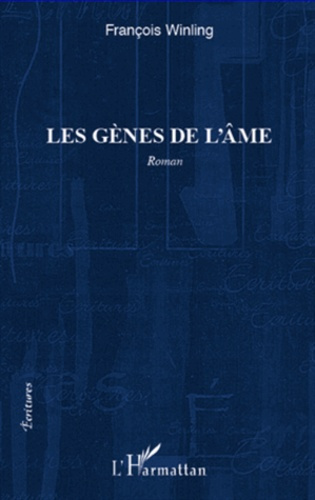 Les gènes de l'âme. Roman