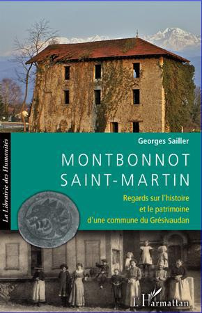 Montbonnot-Saint-Martin. Regards sur l'histoire et le patrimoine d'une commune du Grésivaudan