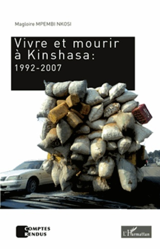 Vivre et mourir à Kinshasa : 1992-2007