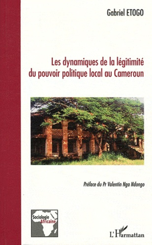 Les dynamiques de la légitimité du pouvoir politique local au Cameroun. Du mirage des phénomènes rép