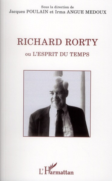Richard Rorty. Ou l'esprit du temps