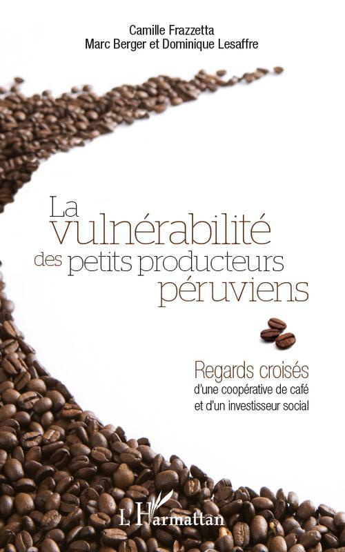 La vulnérabilité des petits producteurs péruviens. Regards croisés d'une coopérative de café et d'un