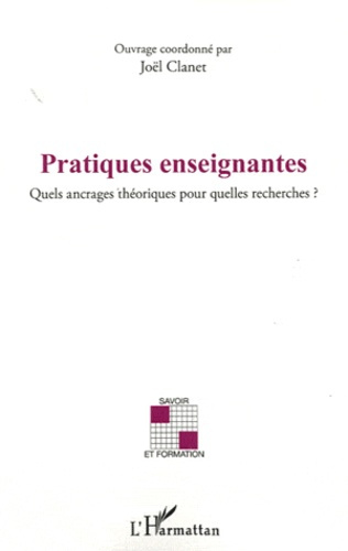 Pratiques enseignantes. Quels ancrages théoriques pour quelles recherches ?