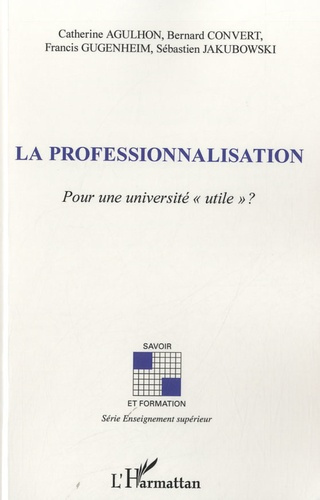 La professionnalisation. Pour une université "utile" ?