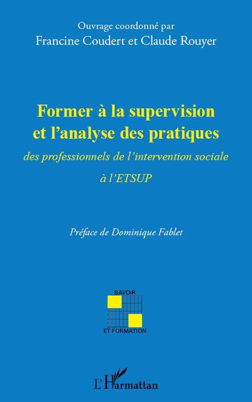 Former à la supervision et l'analyse des pratiques. Des professionnels de l'intervention sociale à l
