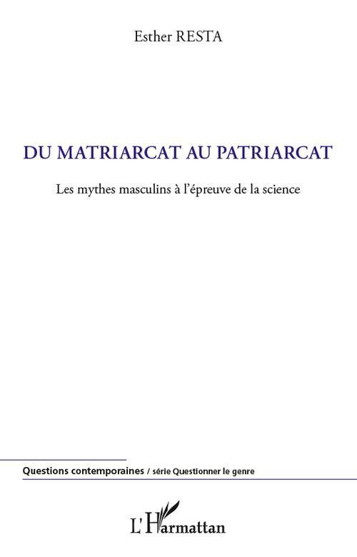 Du matriarcat au patriarcat. Les mythes masculins à l'épreuve de la science