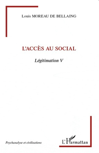 Légitimation. Tome 5, L'accès au social