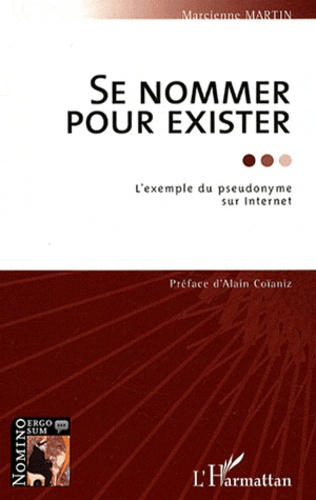 Se nommer pour exister. L'exemple du pseudonyme sur Internet