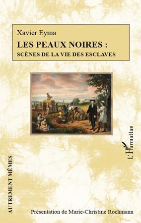 Les peaux noires. Scènes de la vie des esclaves