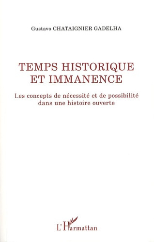 Temps historique et immanence. Les concepts de nécessité et de possibilité dans une histoire ouverte