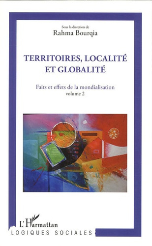 Territoires, localité et globalité. Faits et effets de la mondialisation volume 2
