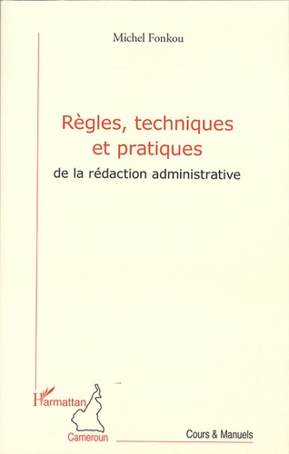 Règles, techniques et pratiques de la rédaction administrative