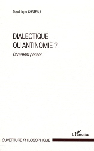 Dialectique ou antinomie ? Comment penser
