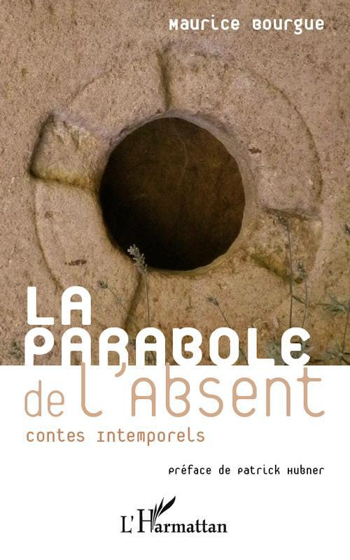 La parabole de l'absent. Contes intemporels