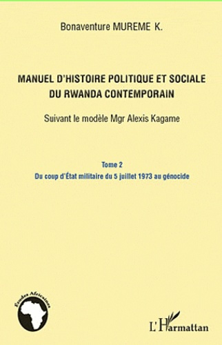 Manuel d'histoire politique et sociale du Rwanda contemporain : suivant le modèle Mgr Alexis Kagame.