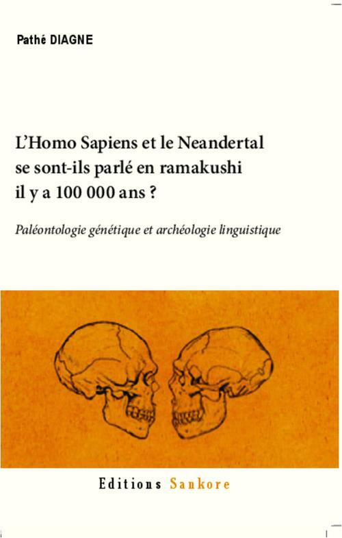 HOMO SAPIENS ET LE NEANDERTAL SE SONT ILS PARLE EN RAMAKUSHI IL Y A 100000 ANS PALEONTOLOHIE GENETIQ