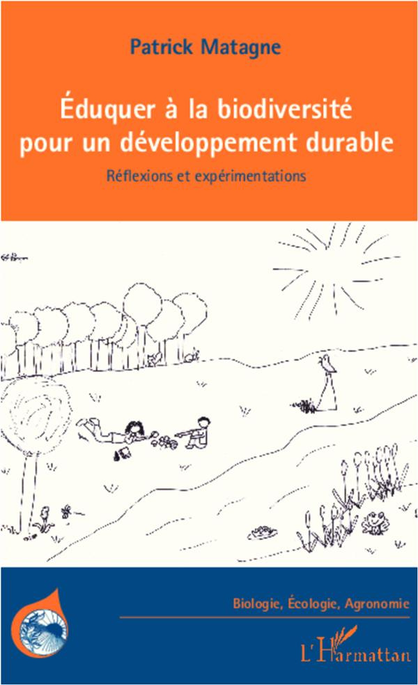 Eduquer à la biodiversité pour un développement durable. Réflexions et expérimentations