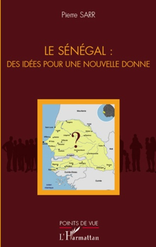 Le Sénégal. Des idées pour une nouvelle donne
