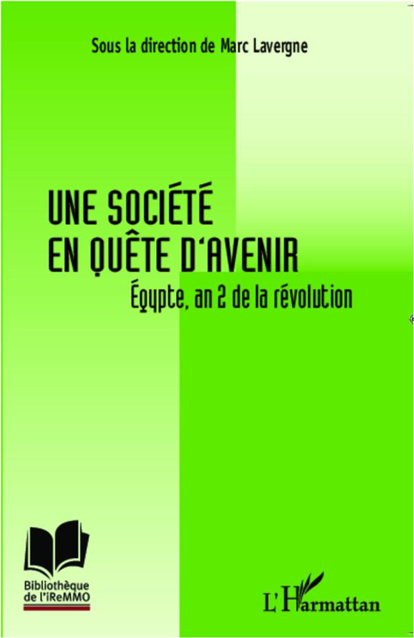 Une société en quête d'avenir. Egypte, an 2 de la révolution
