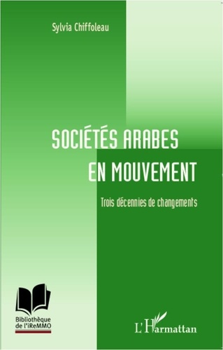 Sociétés arabes en mouvement. Trois décennies de changements