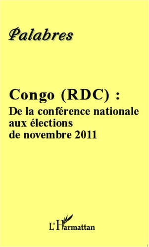 Congo (rdc) :. De la conférence nationale aux élections de novembre 2011
