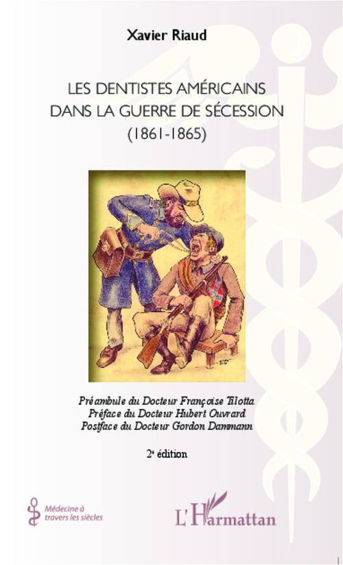 Les dentistes américains dans la guerre de Sécession (1861-1865). 2e édition