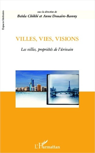 Villes, vies, visions. Les villes, propriétés de l'écrivain