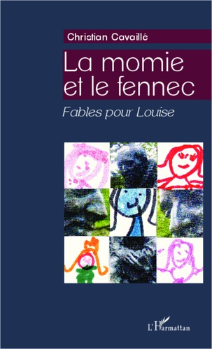 La momie et le fennec. Fables pour Louise