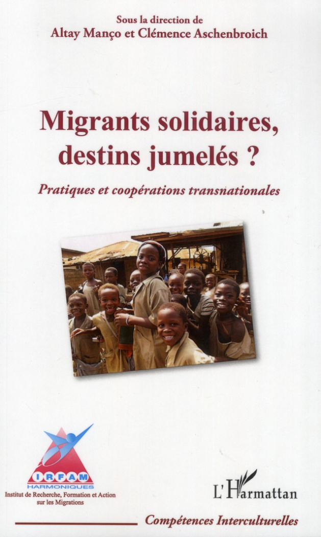 Migrants solidaires, destins jumelés ? Pratiques et coopérations transnationales