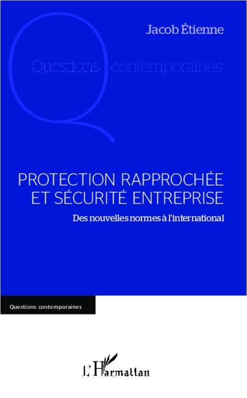 Protection rapprochée et sécurité entreprise. Des nouvelles normes à l'international