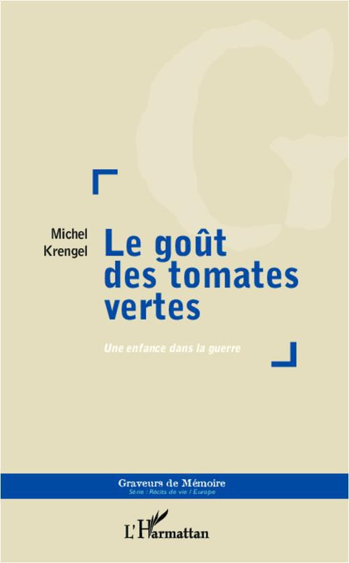 Le goût des tomates vertes. Une enfance dans la guerre
