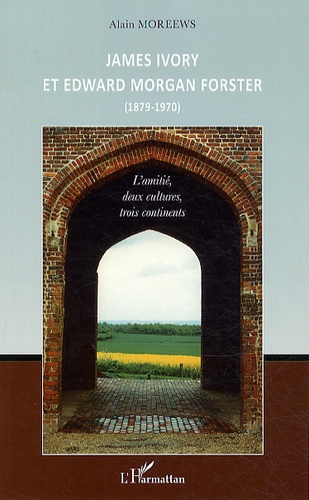 James Ivory et Edward Morgan Forster (1879-1970). L'amitié, deux cultures, trois continents
